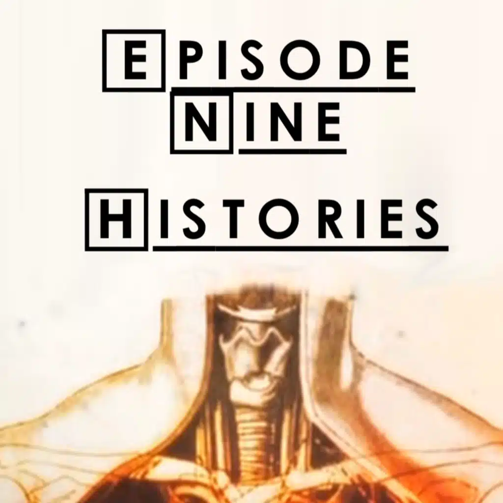 #9 - S1 E10: Histories