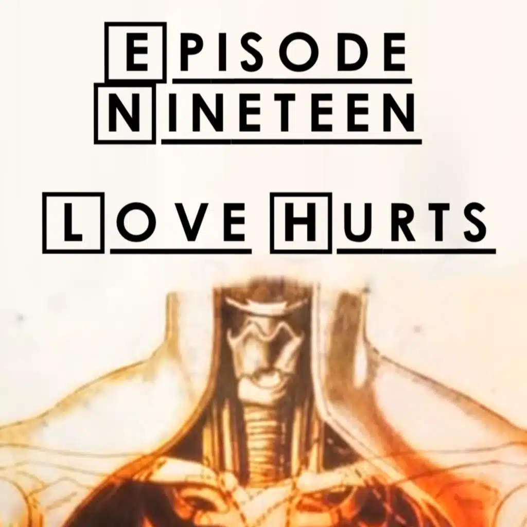 #19 - S1 E20: Love Hurts