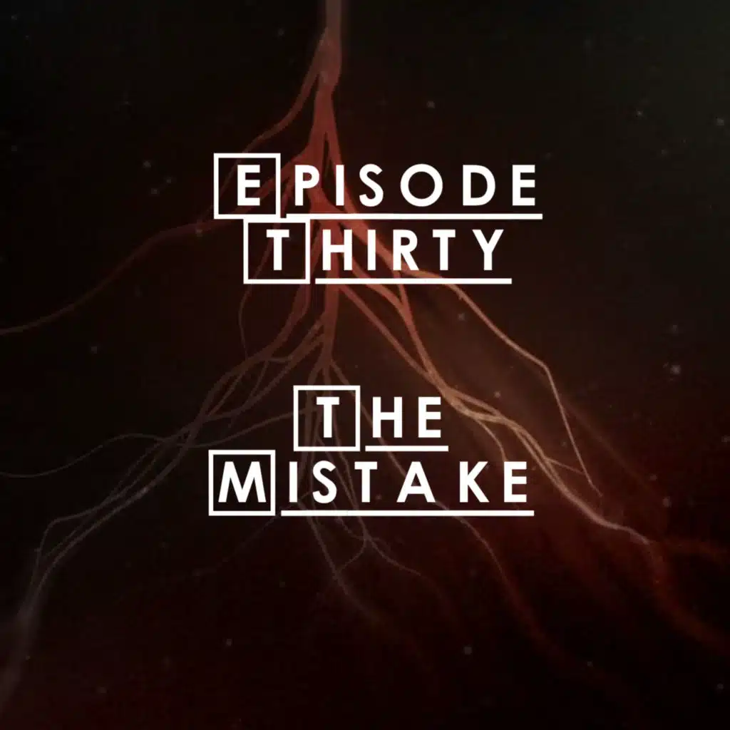 #30 - S2 E8: The Mistake