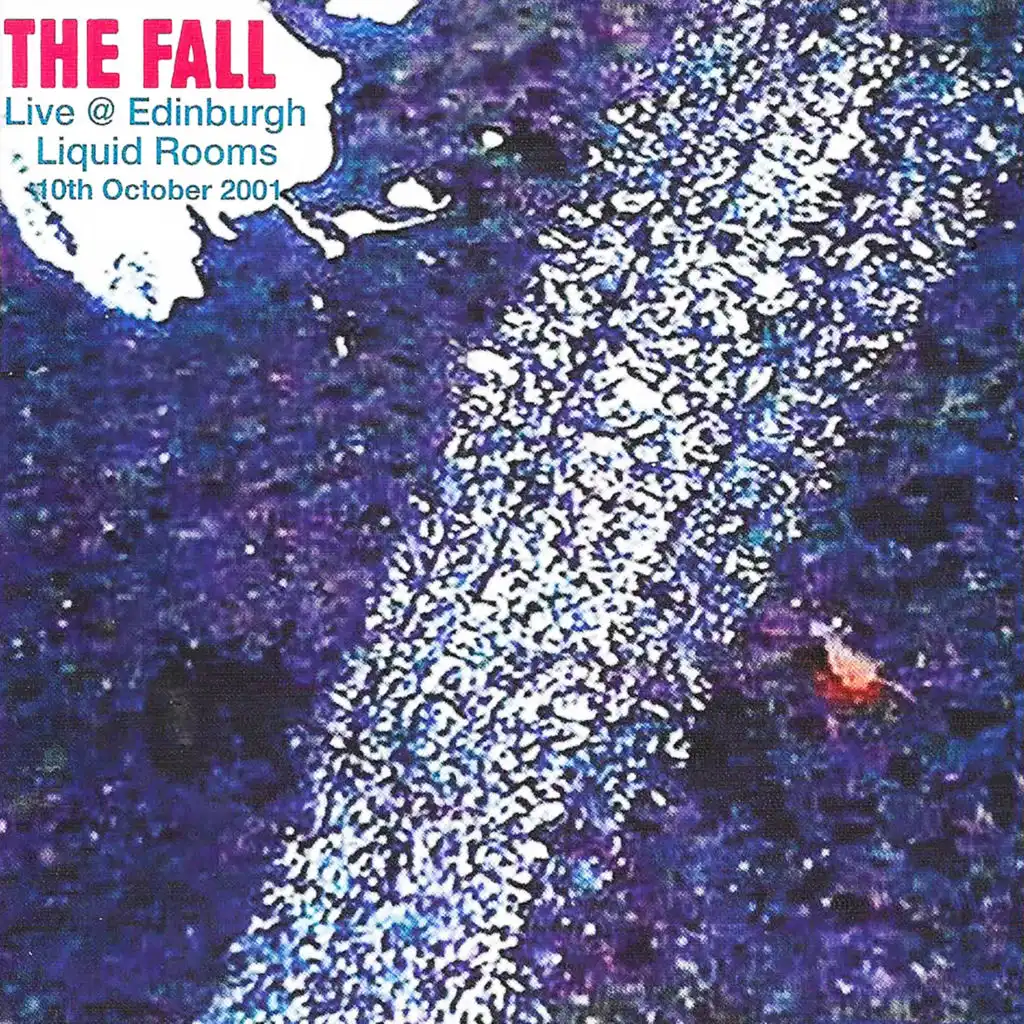 The Fall (Live at the Edinburgh Liquid Rooms, October 10 2001)