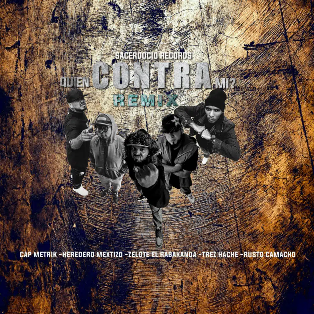 Quien Contra Mi? (Remix) [feat. Rusto Camacho & Cap Metrik]