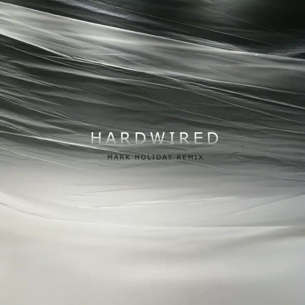 Hardwired (Mark Holiday Remix)