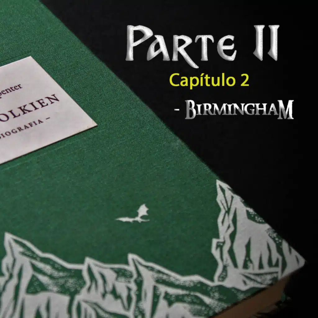 "J. R. R. Tolkien - Uma Biografia" (Parte 2: Capítulo 2 - Birmingham) - Leituras Narradas
