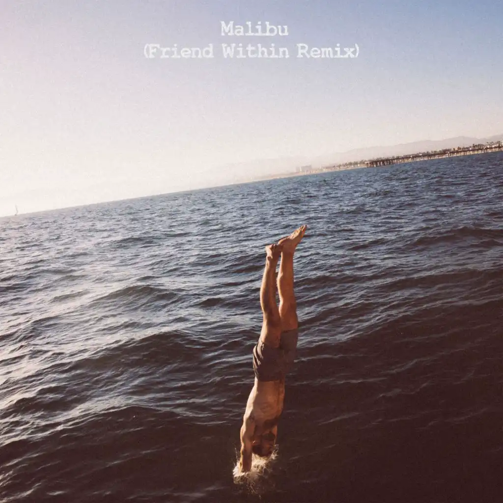 Malibu (Friend Within Remix)