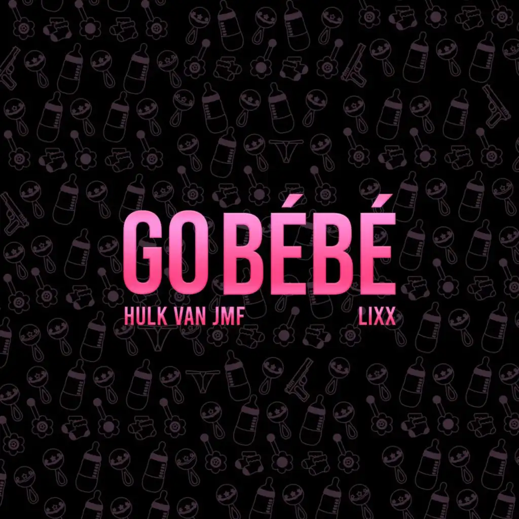 Go Bébé (feat. Lixx)