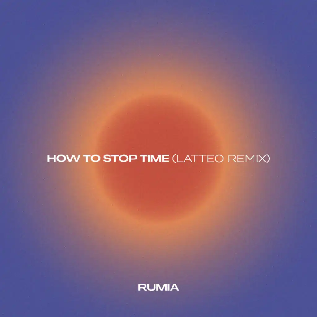 How to Stop Time (Latteo Remix)