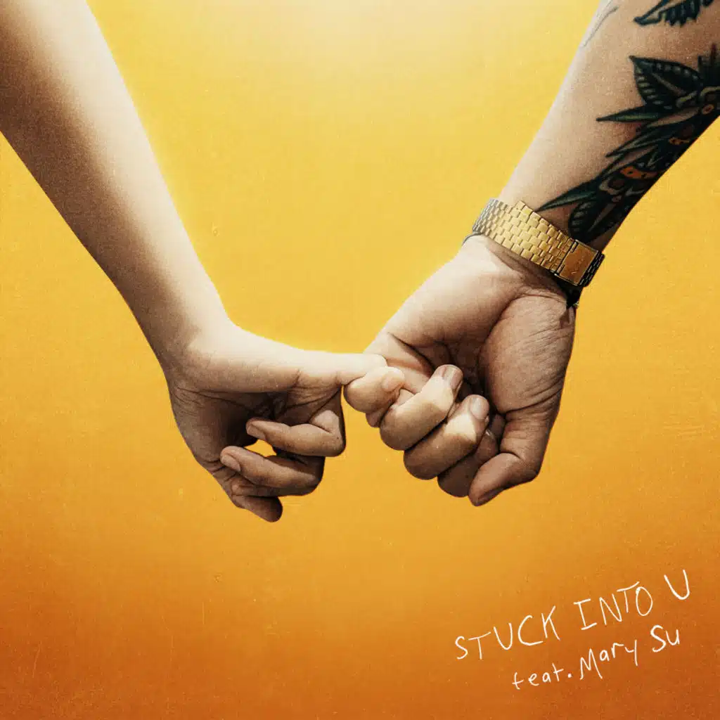 Stuck Into U (feat. Mary Su)