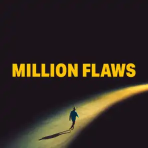 Million Flaws