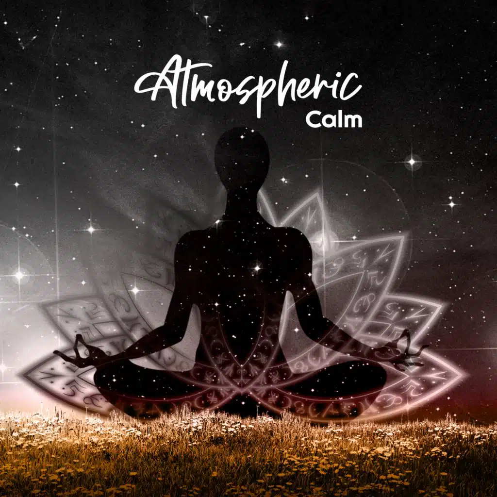 Atmospheric Calm (Open Yourself to Experience and Deep Meditation)