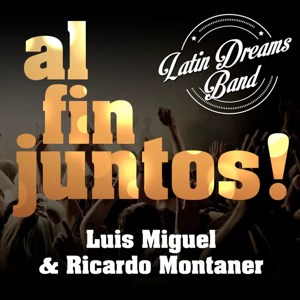 Al Fin Juntos!: Luis Miguel & Ricardo Montaner