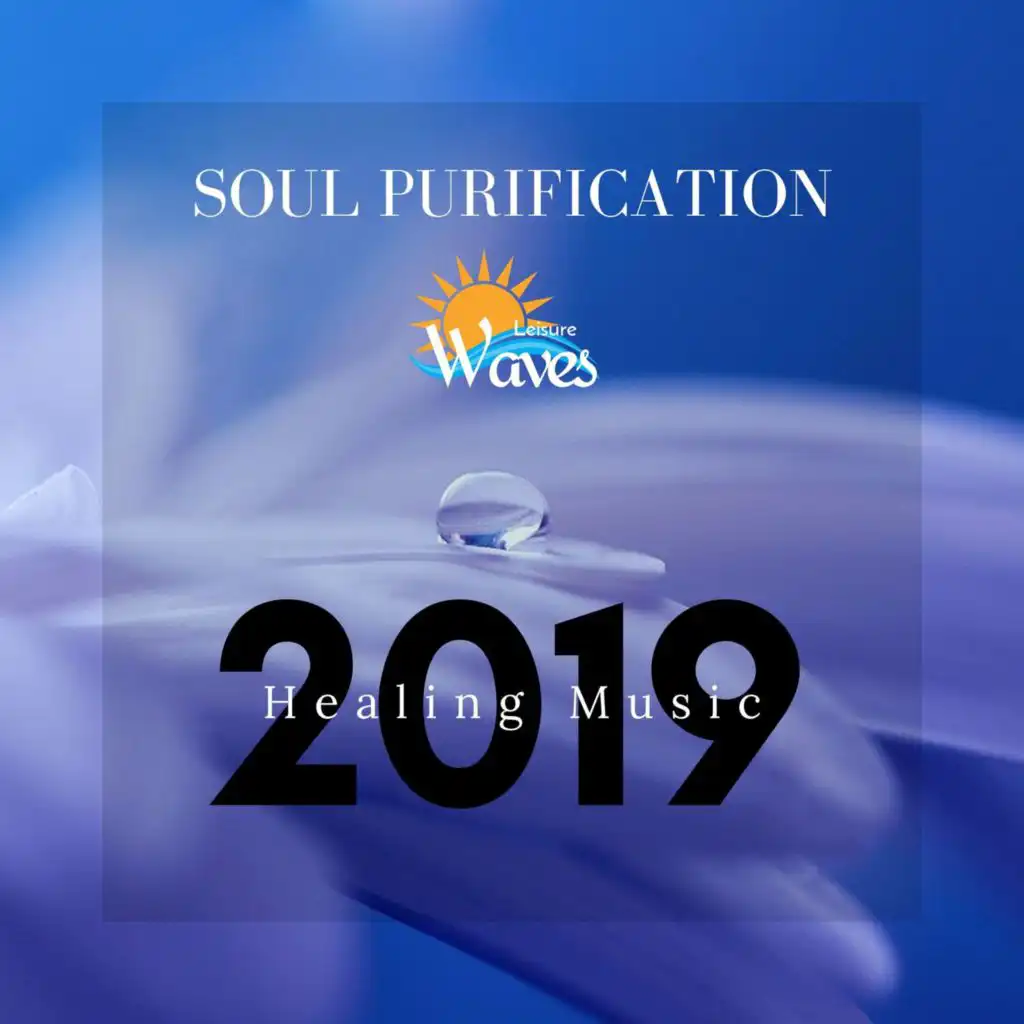 Soul Purification - 2019 Healing Music