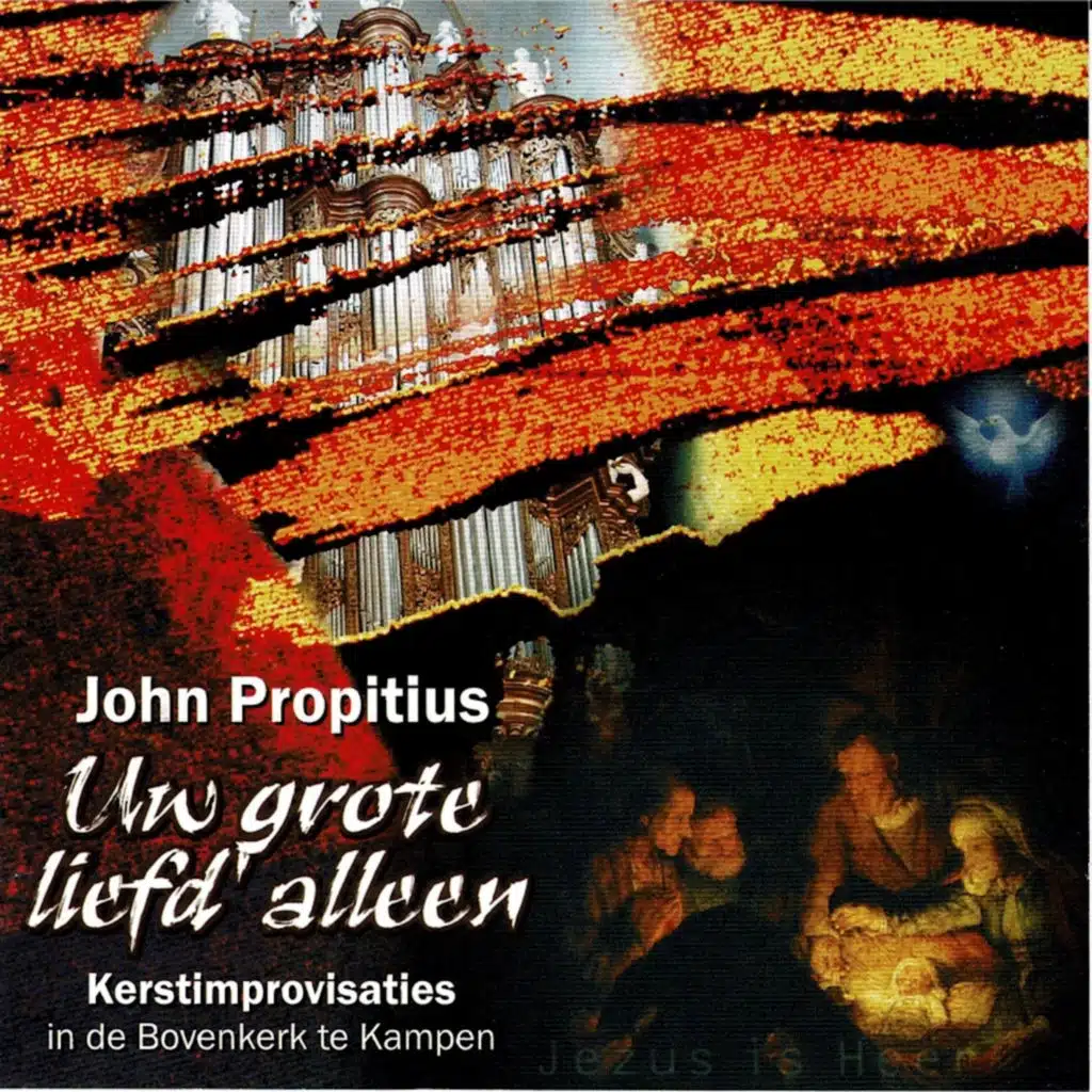 Uw grote liefd' alleen; Kerstimprovisaties in de Bovenkerk te Kampen