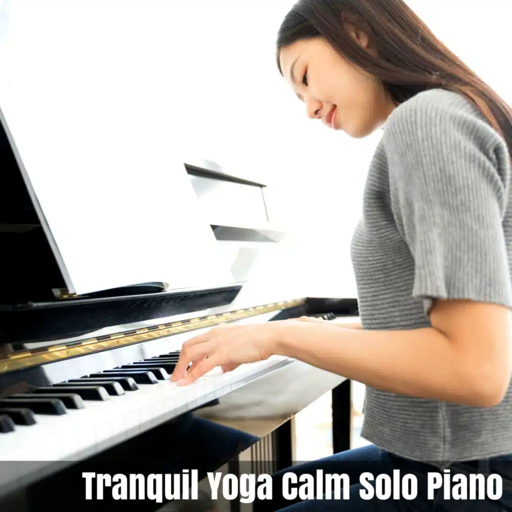 Tranquil Yoga Calm Solo Piano
