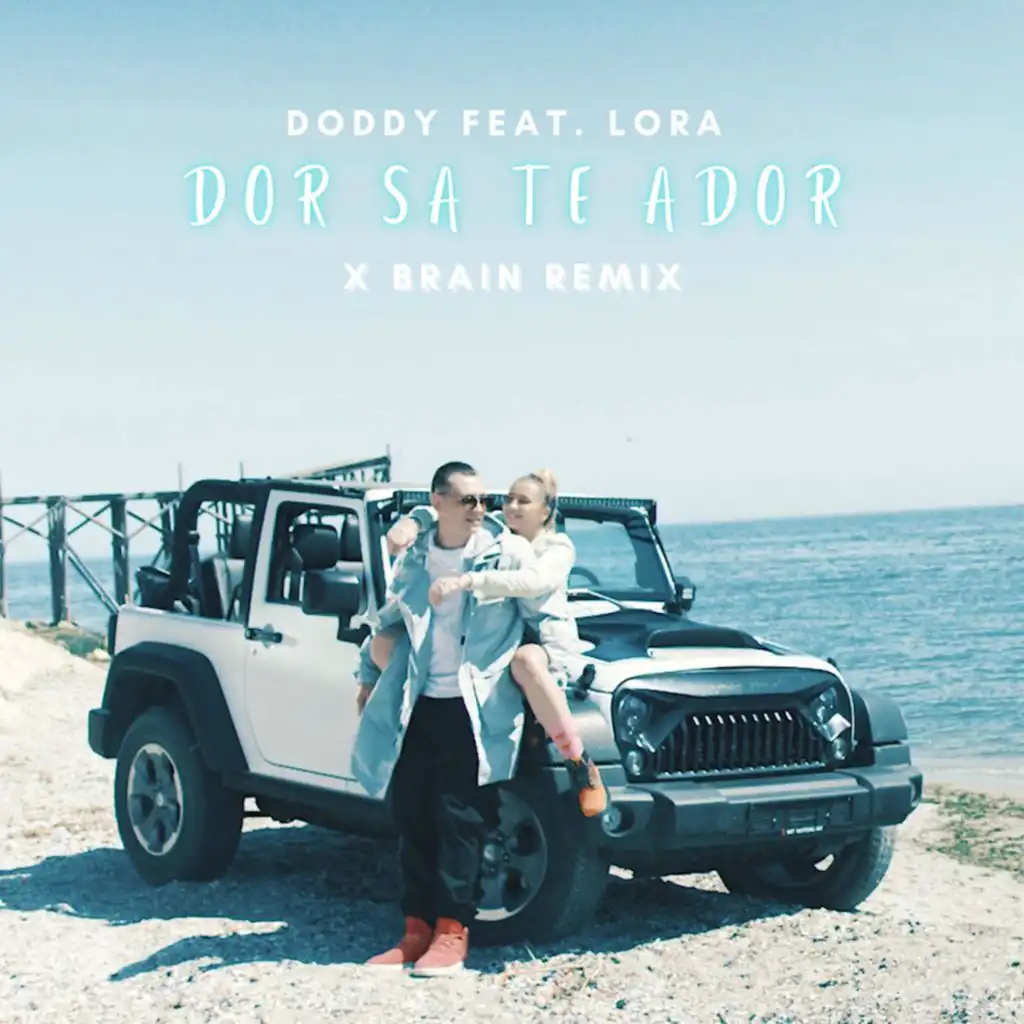 Dor sa te ador (feat. Lora & Dj X Brain)