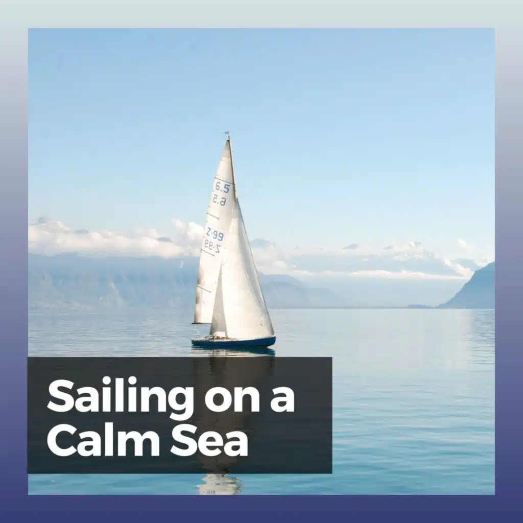 Sailing on a Calm Sea