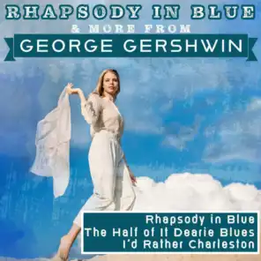 Rhapsody in Blue & More from George Gershwin