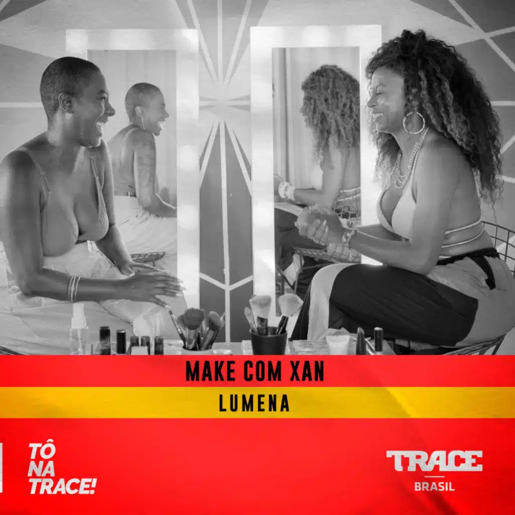 Make com Xan: convidada Lumena Aleluia