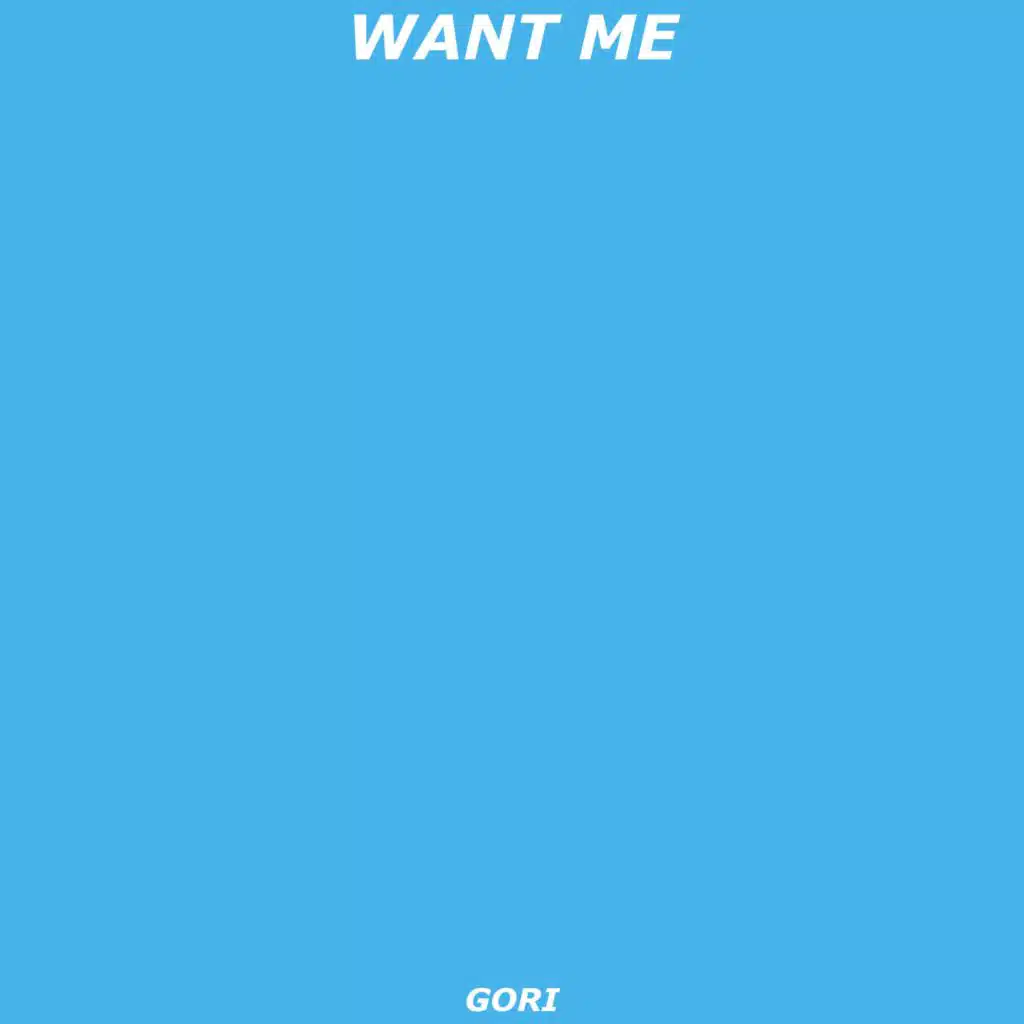 Want Me