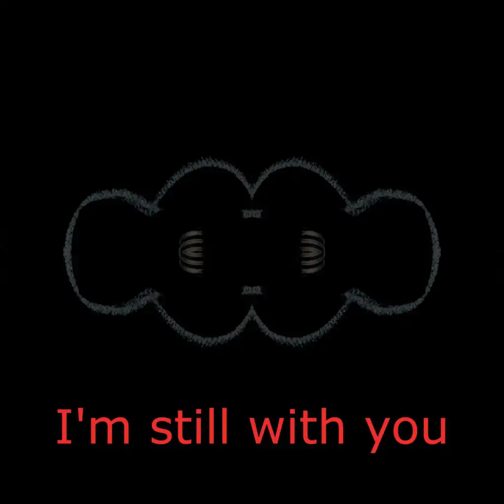 I'm Still with You