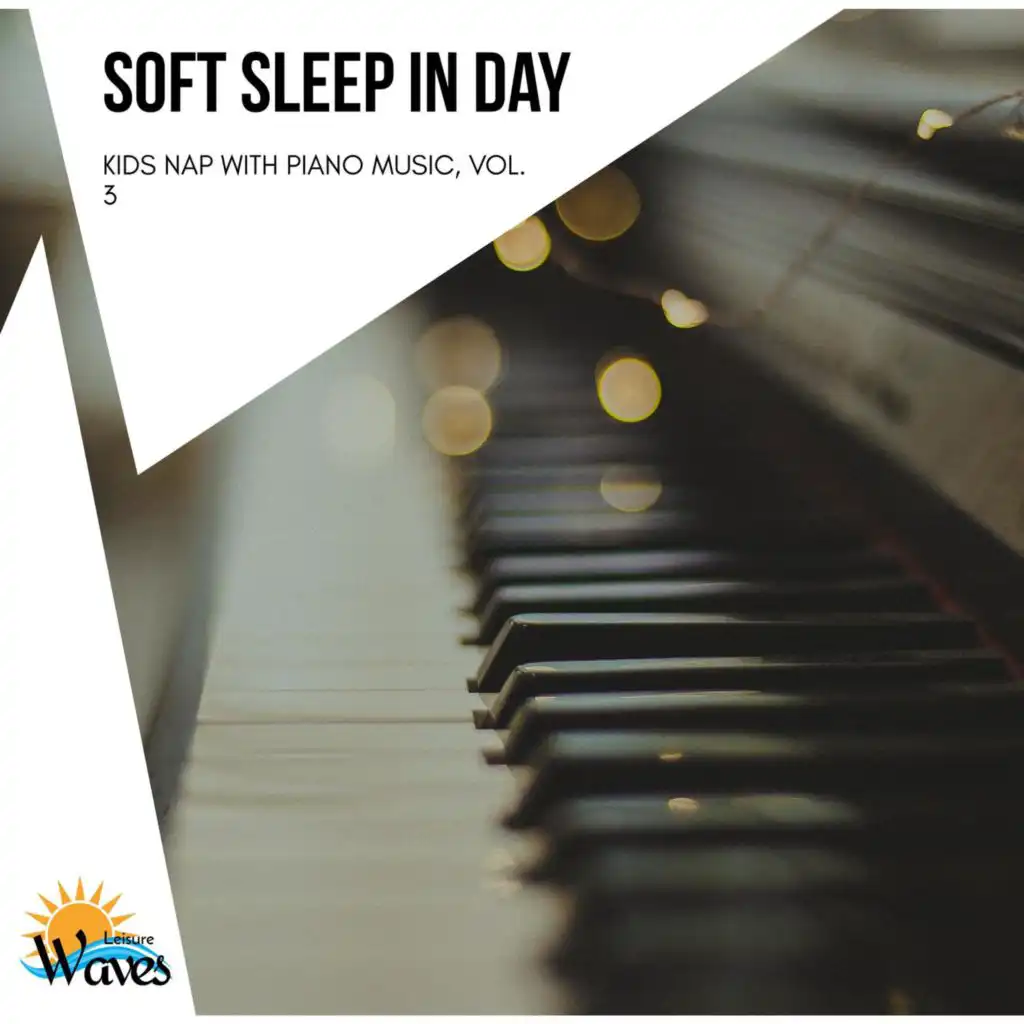 Soft Sleep in Day - Kids Nap with Piano Music, Vol. 3