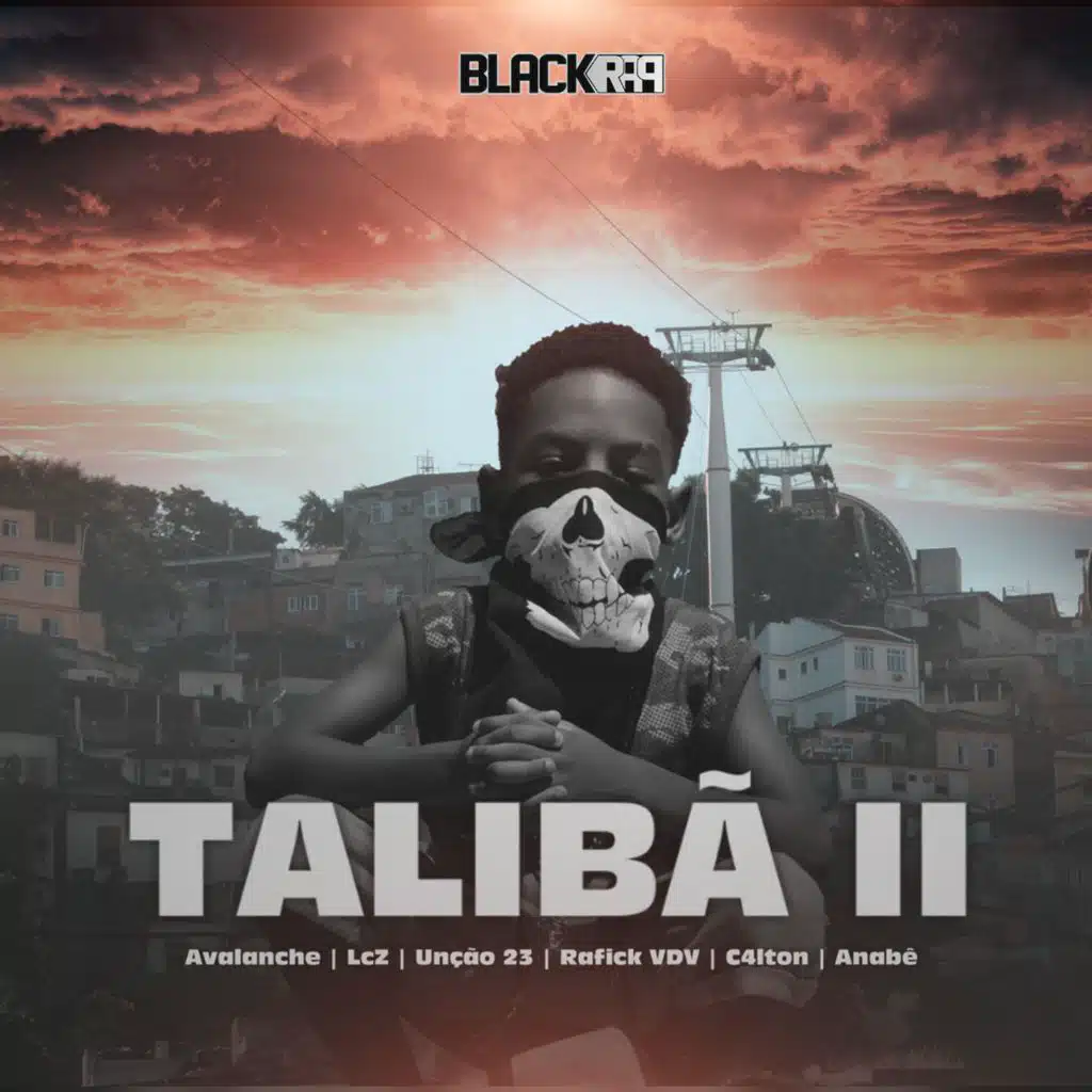 Talibã (feat. MC Avalanche, Unção 23, MXNX J, Anabê, C4LTON, LcZ, RAFICK VDV & TOMGB)