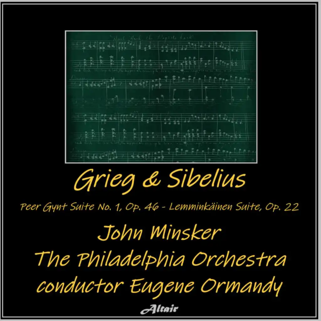 Grieg & Sibelius: Peer Gynt Suite NO. 1, OP. 46 - Lemminkäinen Suite, OP. 22