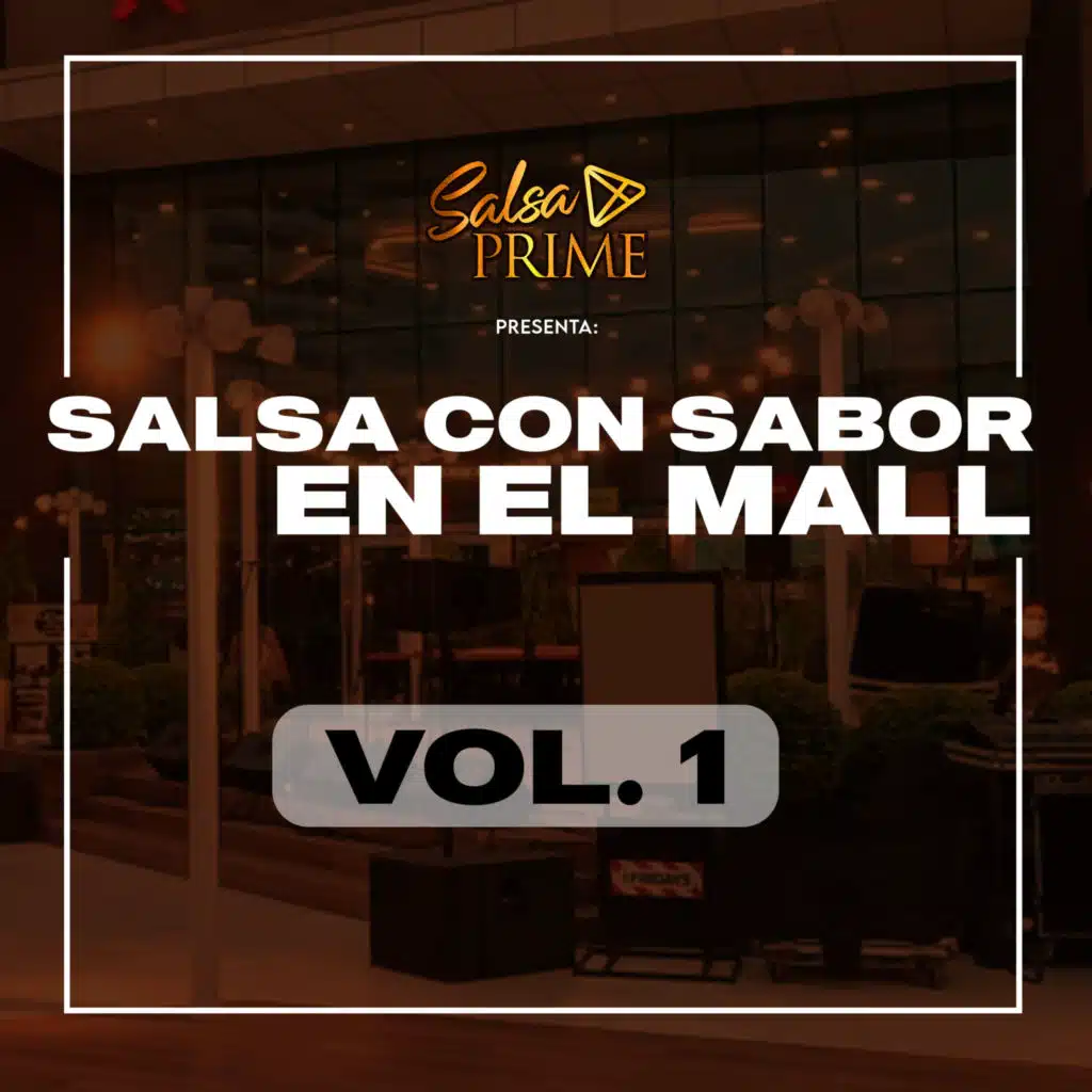 Salsa Con Sabor en el Mall Vol.1 - Salsa Prime