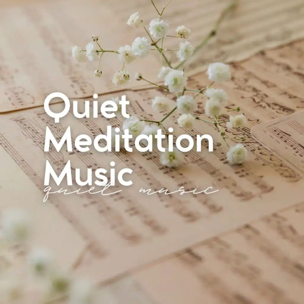 Quiet Meditation Music