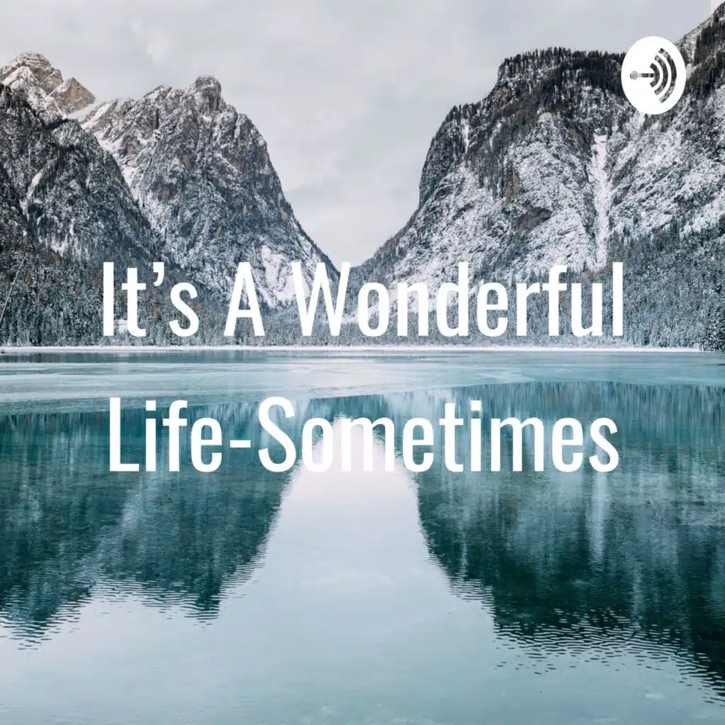 It's A Wonderful Life-Sometimes