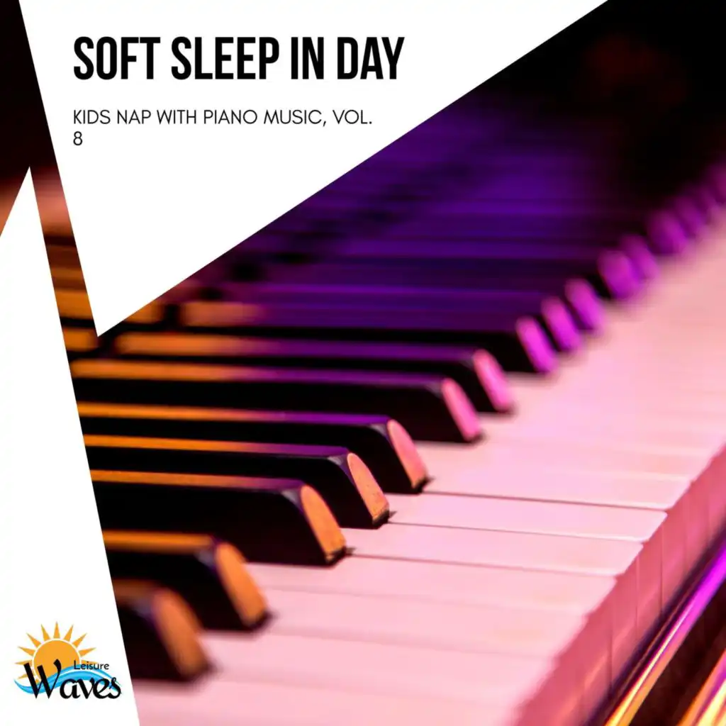 Soft Sleep in Day - Kids Nap with Piano Music, Vol. 8