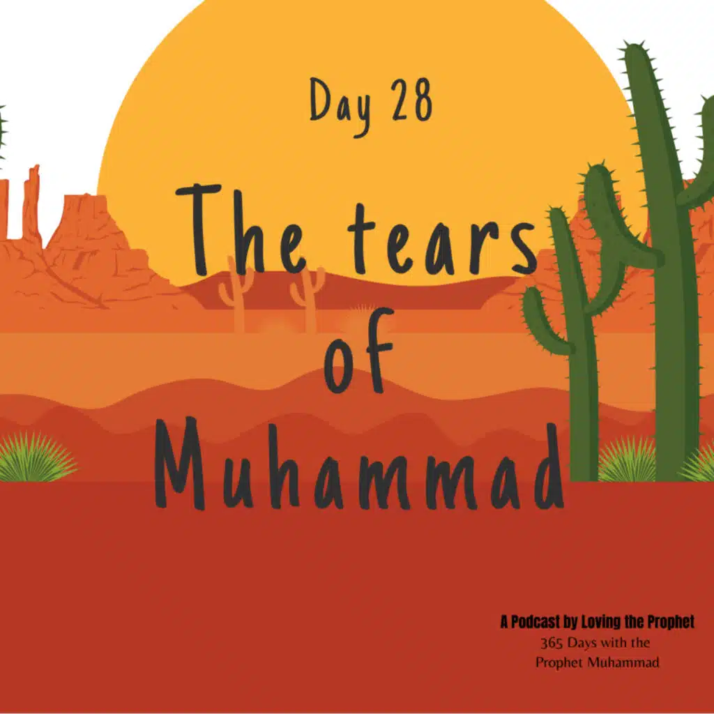 Day 28 - The Tears of Muhammad