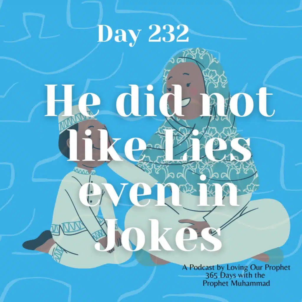 Day 232 - He did not like Lies even in Jokes