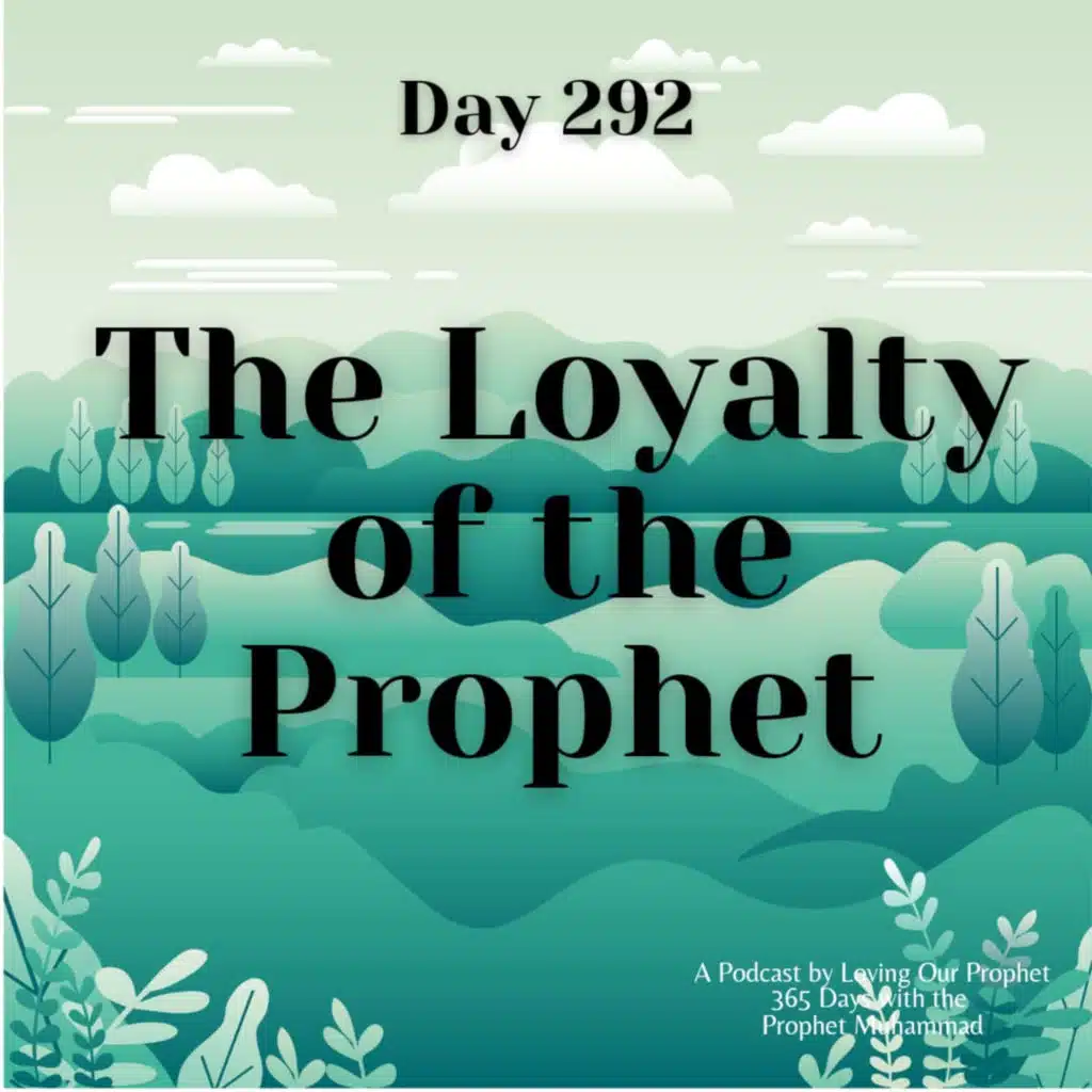 Day 292 - The Loyalty of the Prophet
