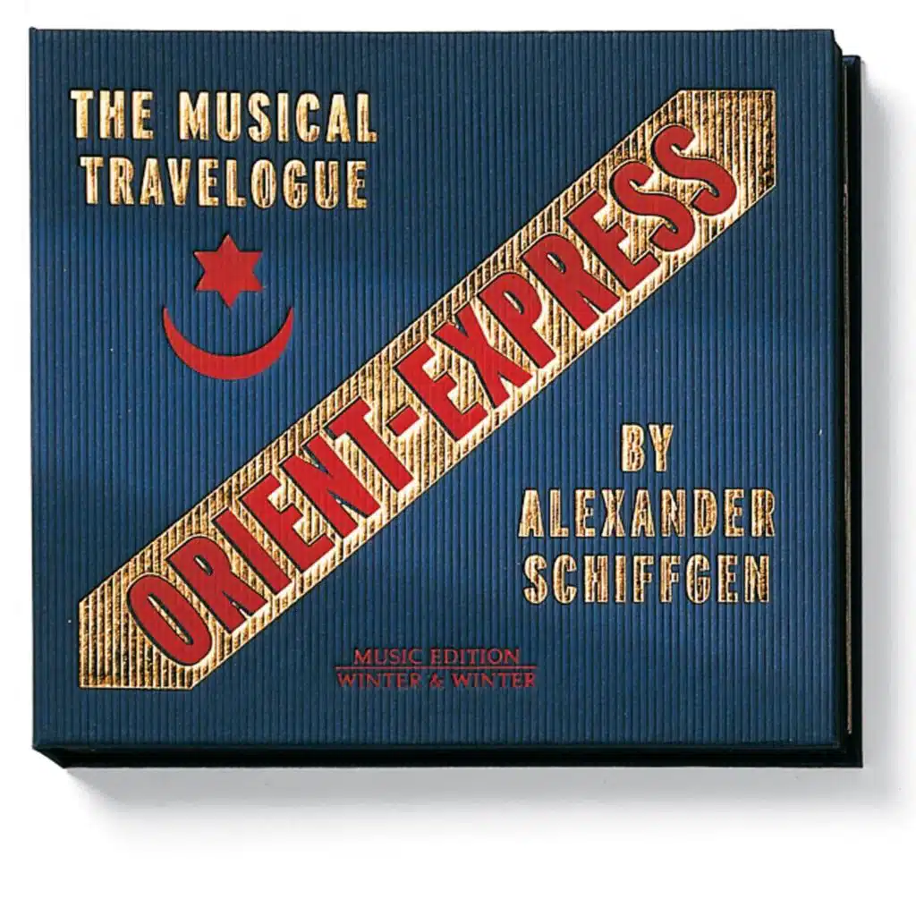 Orient Express (The Musical Travelouge from Paris to Constantinople in June 1905)