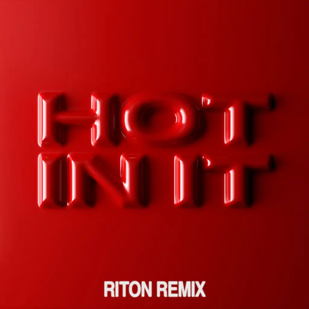 Hot In It (Riton Remix) [feat. Charli XCX]
