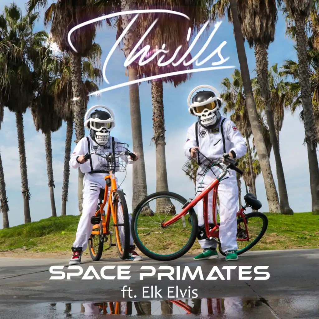 Thrills (feat. Elk Elvis)