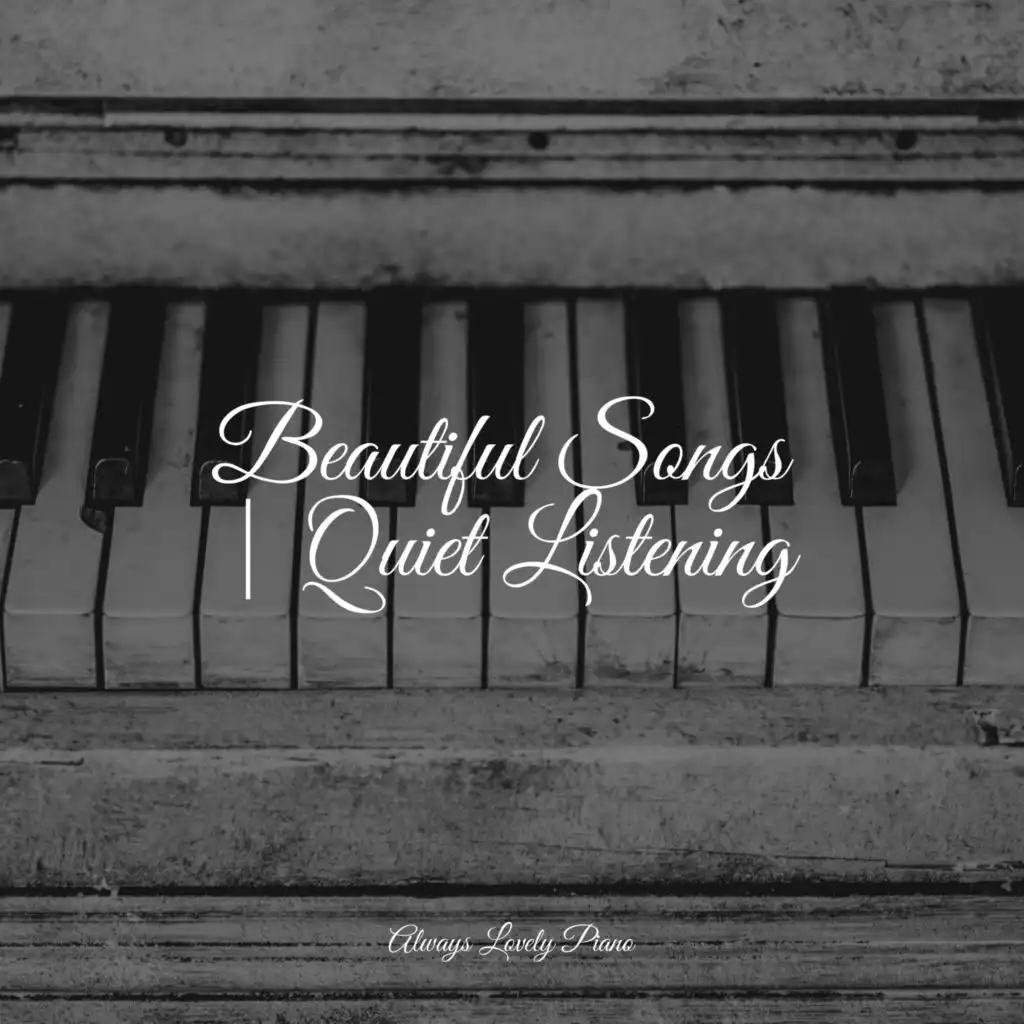 Beautiful Songs | Quiet Listening