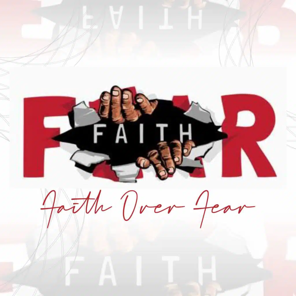 Faith Over Fear