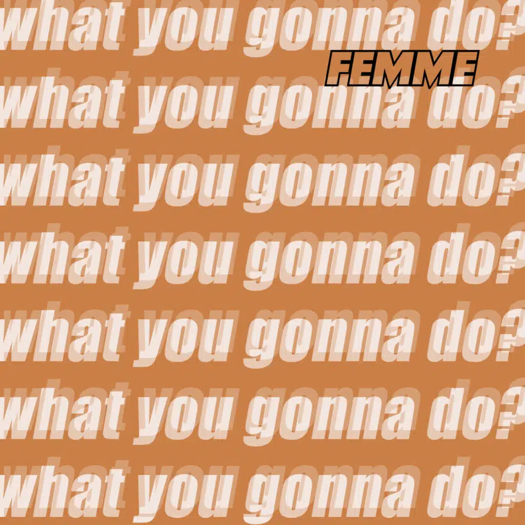 What You Gonna Do?