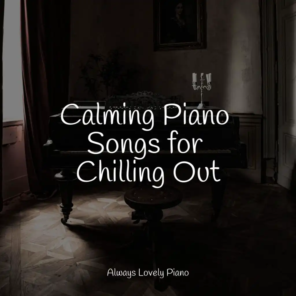 Calming Piano Songs for Chilling Out