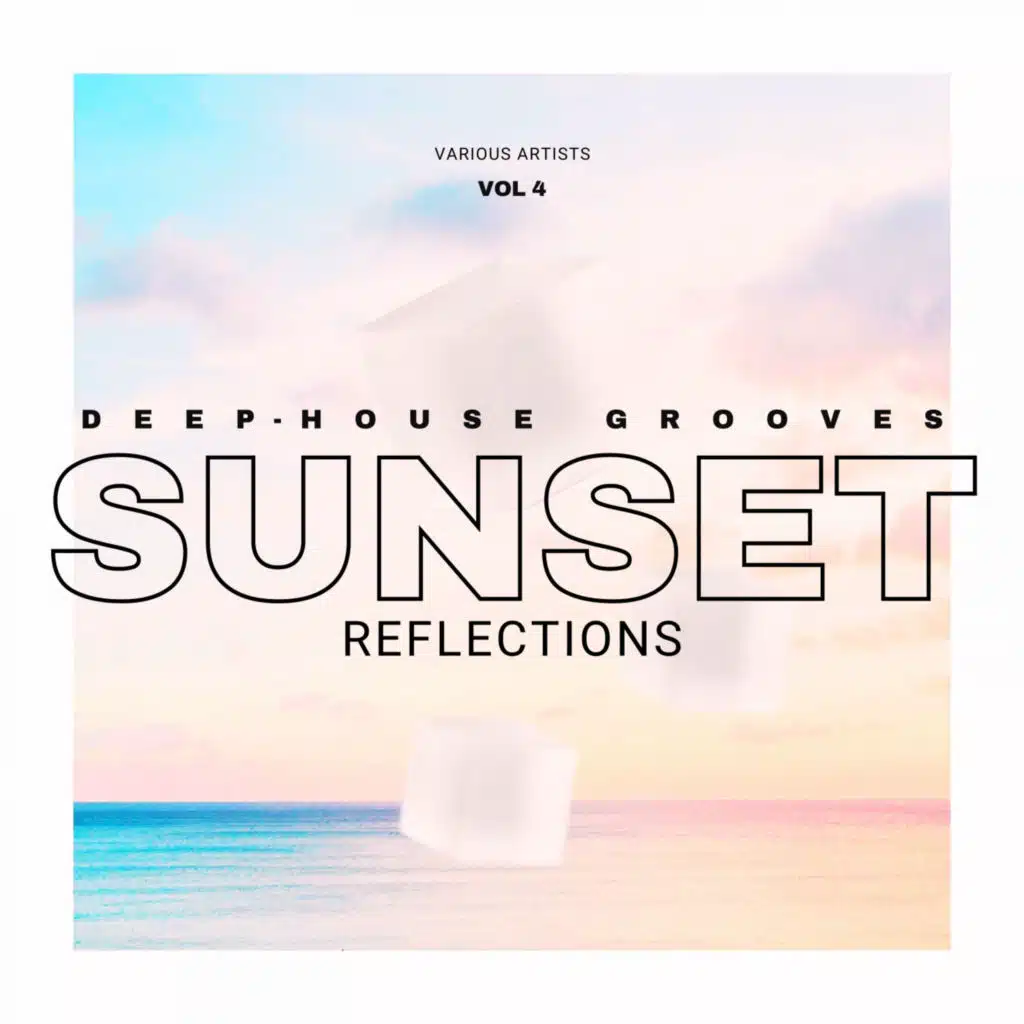 Sunset Reflections (Deep-House Grooves), Vol. 4