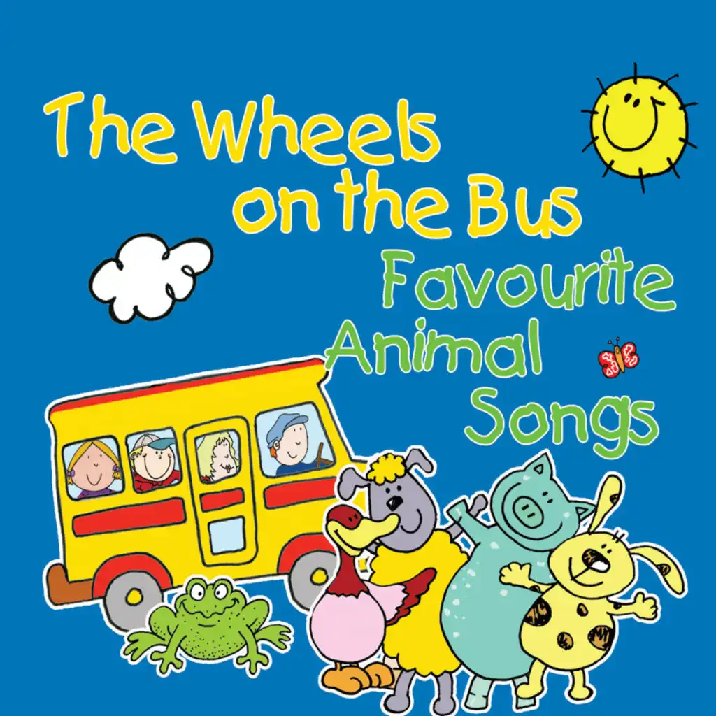 The Wheels On The Bus & Favourite Animal Songs