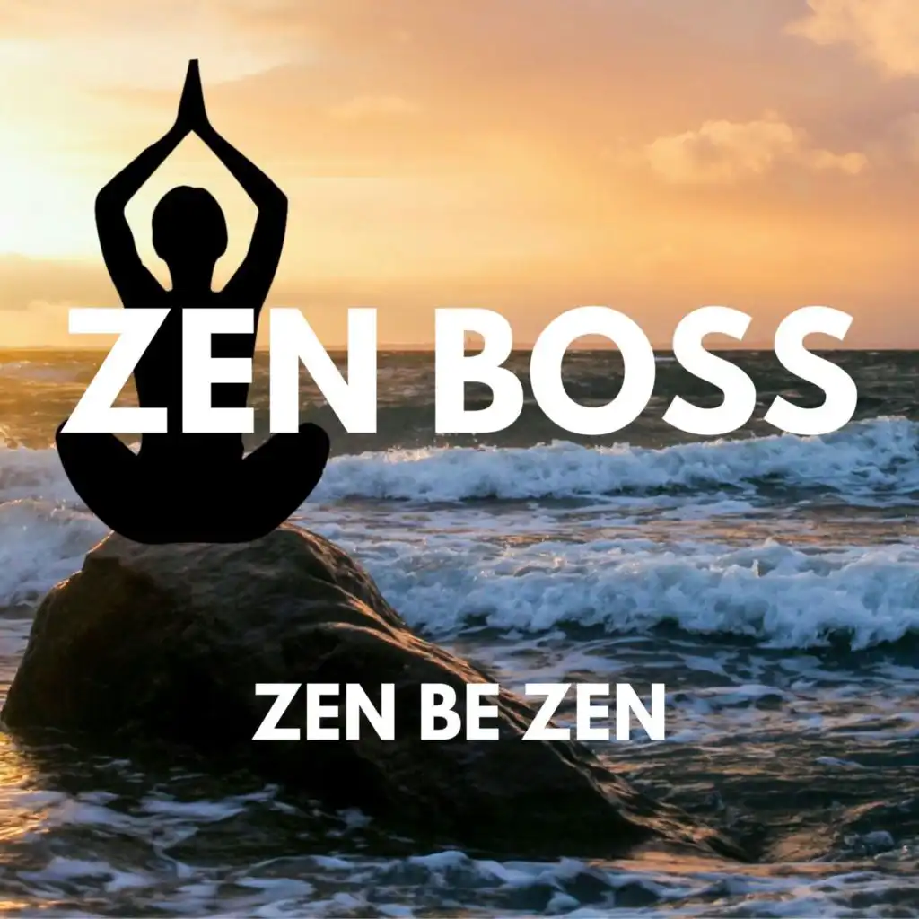 Zen Be Zen