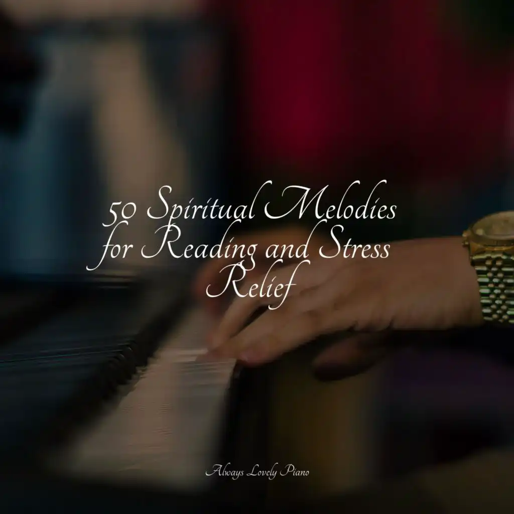 50 Spiritual Melodies for Reading and Stress Relief