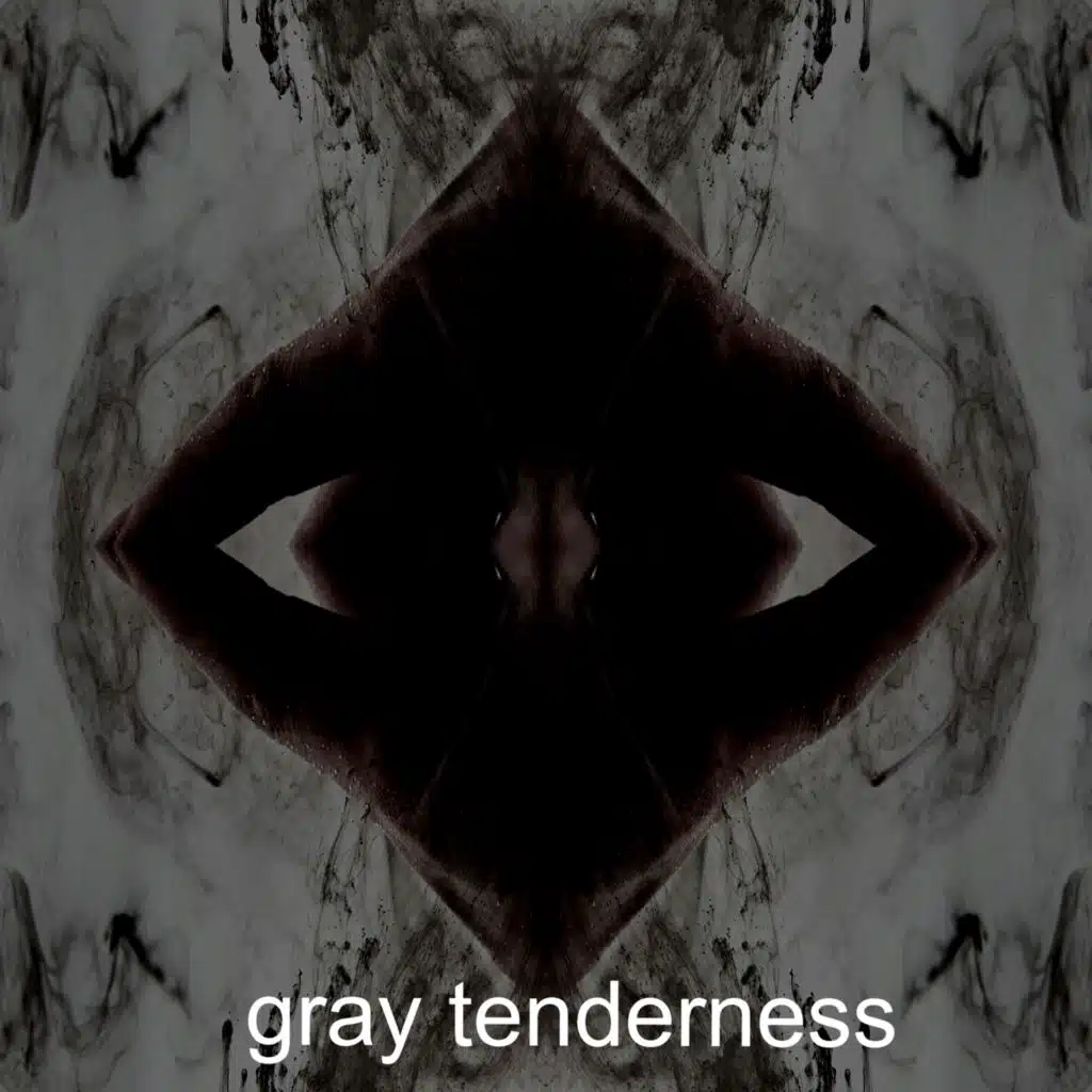 Gray Tenderness