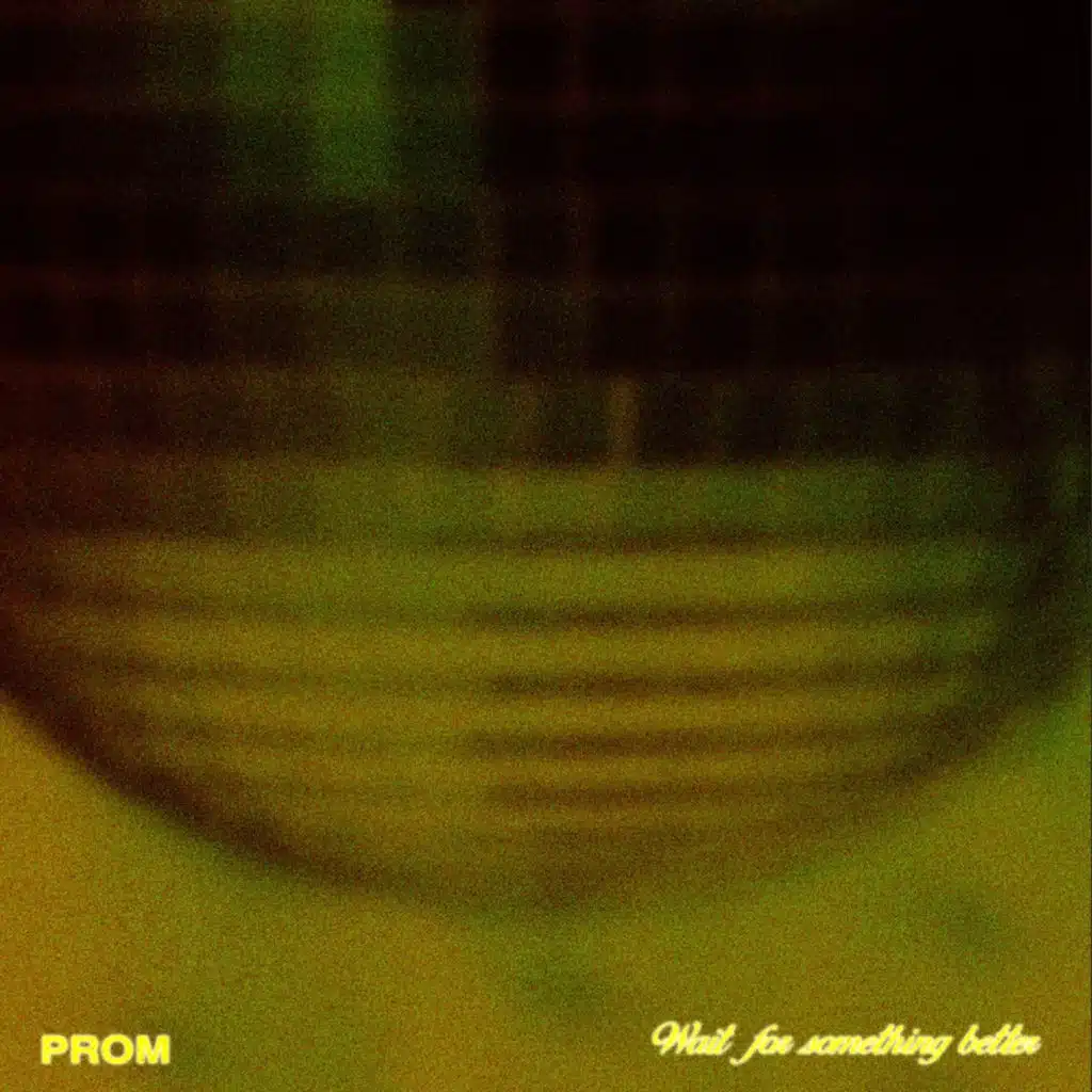 Wait for Something Better