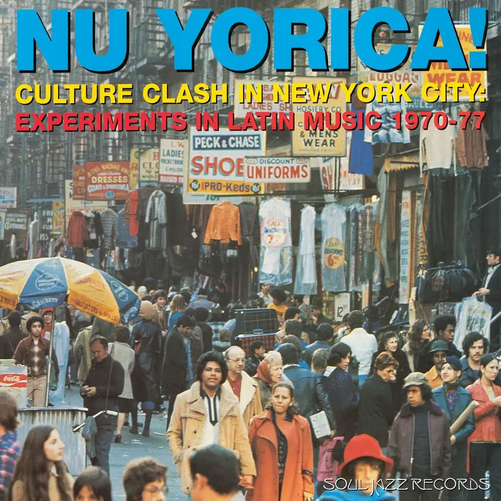 Soul Jazz Records Presents Nu Yorica! Culture Clash In New York City: Experiments In Latin Music 1970-77