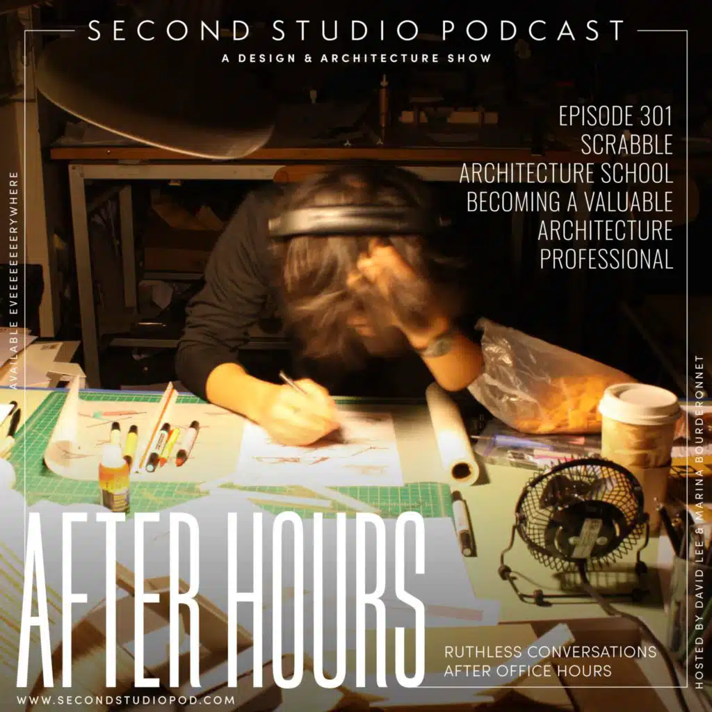#301 - After Hours: Scrabble, Architecture School, and Becoming a More Valuable Professional