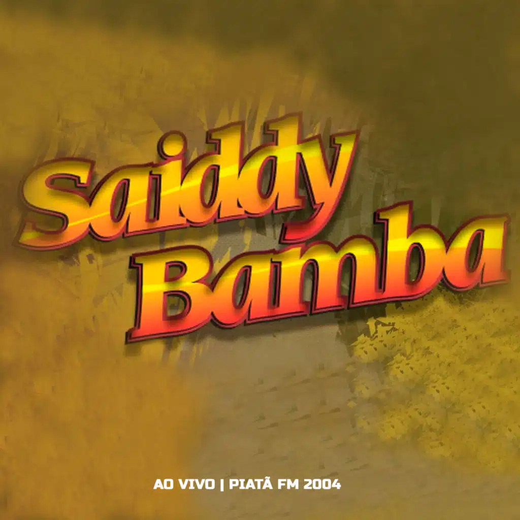 Saiddy Bamba - Ao Vivo Piatã Fm 2004