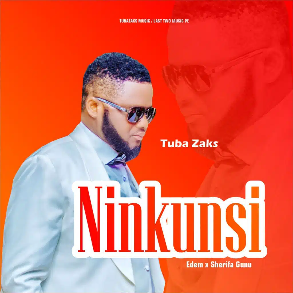 Tuba Zaks Ninkunsi (feat. Edem & Sherifa Gunu) Play on Anghami